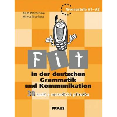 Fit in der deutschen Grammatik und Kommunikation - metodická příručka - Lucie Hlavatá