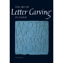 The Art of Letter Carving in Stone - T. Perkins