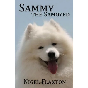 Sammy the Samoyed | Nigel Flaxton (ISBN: 9781508419228)