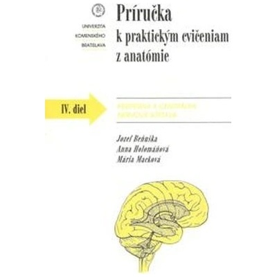 Príručka k praktickým cvičeniam z anatómie IV. diel.