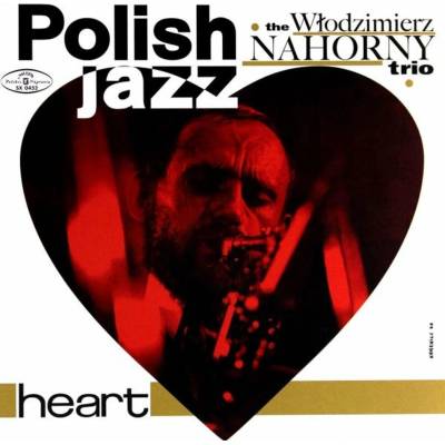 The Włodzimierz Nahorny Trio - Heart (180 g) LP