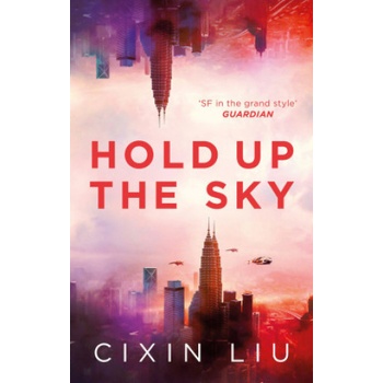 Hold Up the Sky - Cixin Liu, Head of Zeus