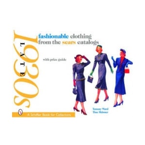 Fashionable Clothing from the Sears Catalogs: Late 1930s (ISBN: 9780764324857)