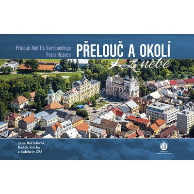 Přelouč a okolí z nebe - Jana Bartáková, Radek Štěrba