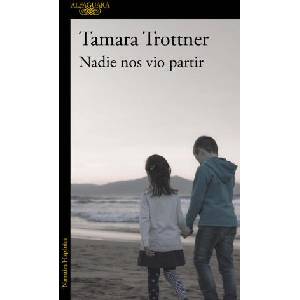 Nadie Nos Vio Partir / No One Saw Us Leave | Trottner, Tamara (ISBN: 9786073191043)