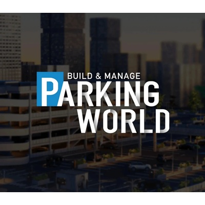Parking World: Build & Manage