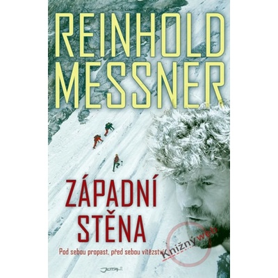 Západní stěna - Pod sebou propast, před sebou vítězství