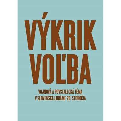 Výkrik. Voľba.
