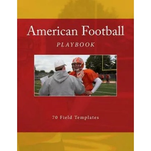 American Football Playbook: 70 Field Templates | Richard B Foster (ISBN: 9781523615612)
