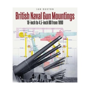 British Naval Gun Mountings | Buxton, Ian (ISBN: 9781399059961)