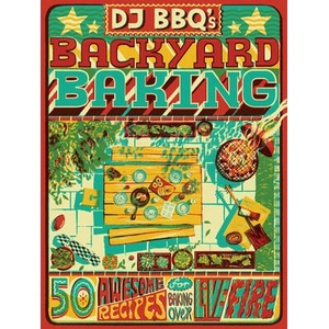 DJ BBQ's Backyard Baking | Chris Taylor, David Wright (ISBN: 9781787139763)