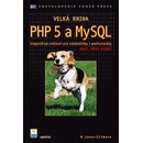Velká kniha PHP 5 a MySQL - třetí vydání