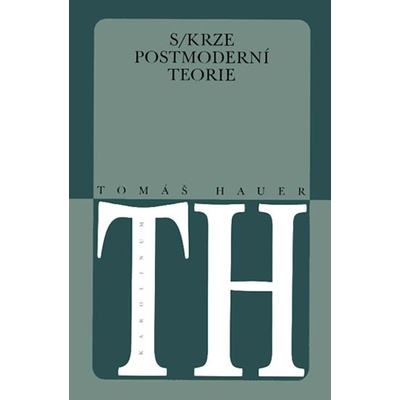 S/krze postmoderní teorie
