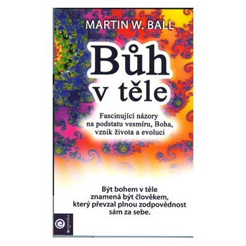 Bůh v těle Ball Martin W. CZ