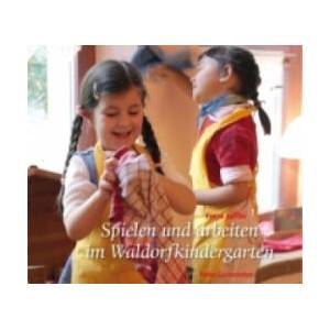 Spielen und arbeiten im Waldorfkindergarten | Freya Jaffke (ISBN: 9783772523137)