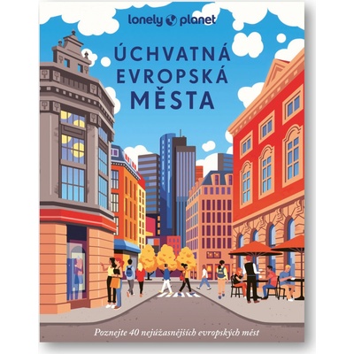 Úchvatná evropská města - Lonely Planet
