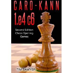 Caro-Kann 1. e4 c6 | Tim Sawyer (ISBN: 9781729415993)