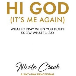 Hi God (It's Me Again) | Nicole Crank (ISBN: 9781943217571)