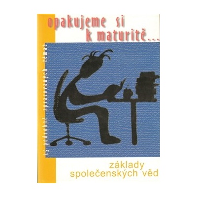 ZÁKLADY SPOLEČENSKÝCH VĚD - OPAKUJEME SI K MATURITĚ - Mudrychová Jitka