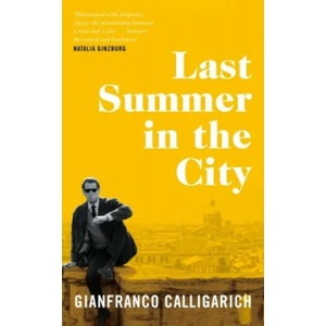Last Summer in the City | Gianfranco Calligarich (ISBN: 9781529042269)