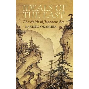 Ideals of the East | Kakuzo Okakura, Sister Nivedita (ISBN: 9780486440248)