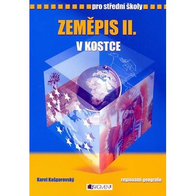 Zeměpis II. v kostce pro SŠ Kašparovský Karel