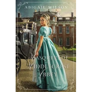 Masquerade at Middlecrest Abbey | Abigail Wilson (ISBN: 9780785233077)