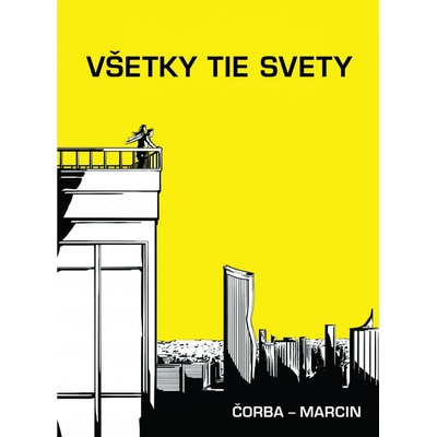 Všetky tie svety - Juraj Čorba, Dávid Marcin