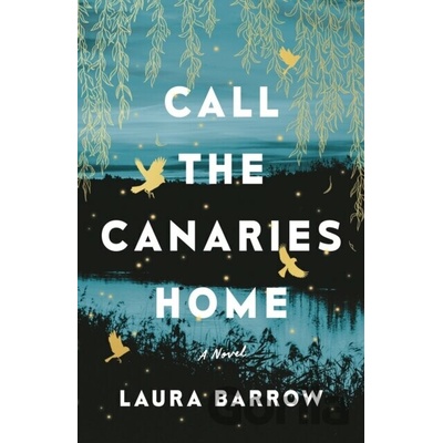 Call the Canaries Home Barrow Laura
