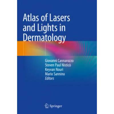 Atlas of Lasers and Lights in Dermatology | Giovanni Cannarozzo, Steven Paul Nistic? , Keyvan Nouri