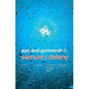 Aye, and Gomorrah | Samuel R. Delany (ISBN: 9780375706714)