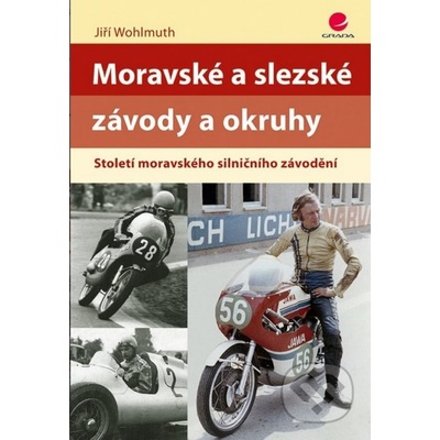 Moravské a slezské závody a okruhy - Století moravského silničního závodění - Jiří Wohlmuth
