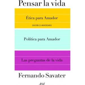 Pensar la vida: Ética para Amador, Política para Amador y Las preguntas de la vida | FERNANDO SAVATER (ISBN: 9788434423961)
