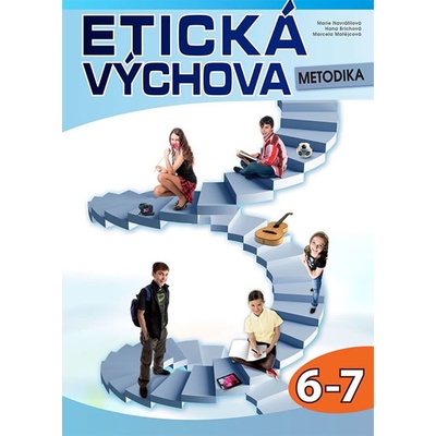 Etická výchova pro 6.-7. ročník - Metodika, Computer Media – Navrátilová M., Brichová H., Matějcová M.