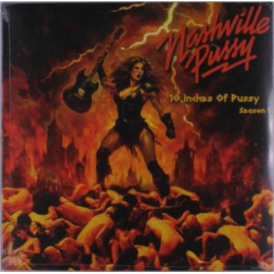 Nashville Pussy: 10 Inches Of Pussy Season 1 LP