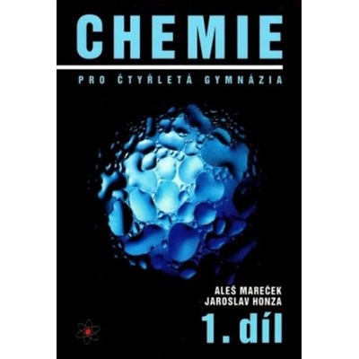 CHEMIE PRO ČTYŘLETÁ GYMNÁZIA 1.DÍL - Mareček A.,Honza J.