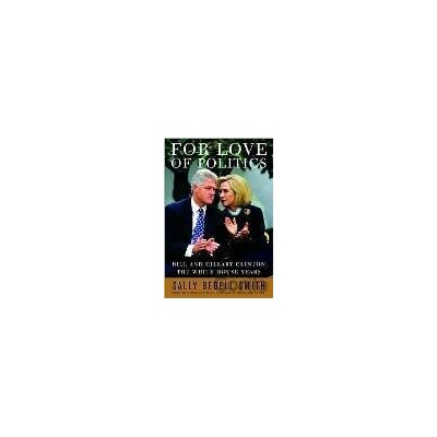 For Love of Politics - Sally Bedell Smith