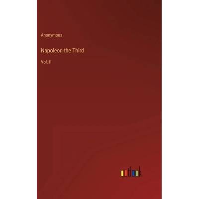 Napoleon the Third: Vol. II" - ""