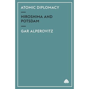 Atomic Diplomacy | Gar Alperovitz (ISBN: 9780745309477)