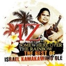 Israel "IZ" Kamakawiwo'ole Somewhere Over The Rainbow: The Greatest Hits