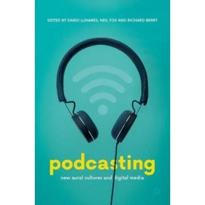 Podcasting | Dario Llinares, Neil Fox, Richard Berry (ISBN: 9783319900551)