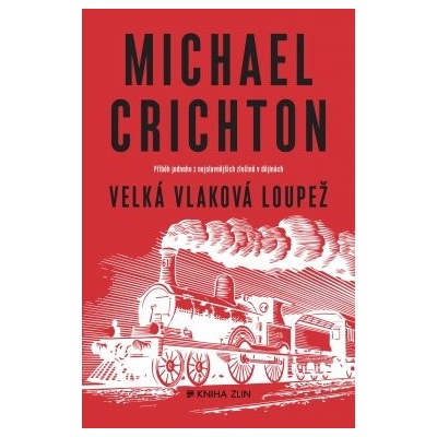 Velká vlaková loupež - Crichton Michael