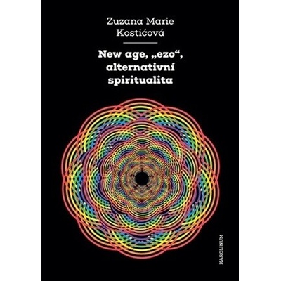 New age, "ezo", alternativní spiritualita - Zuzana Marie Kosti?ová