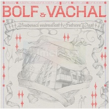 Josef Bolf/Josef Váchal : Budoucí minulost-Future | Baborovská Sandra ed