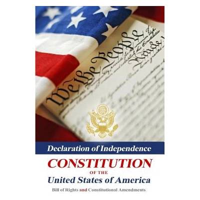 Declaration Of Independence, Constitution Of The United States Of America, Bill Of Rights And Constitutional Amendments" - ""