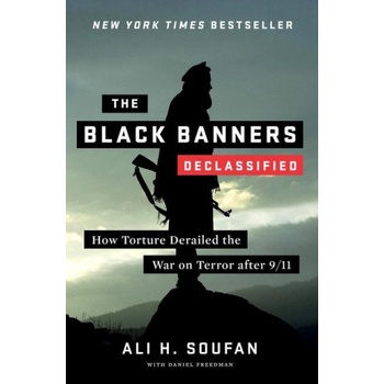 The Black Banners (Declassified) - How Torture Derailed the War on Terror after 9/11 | Daniel Freedman
