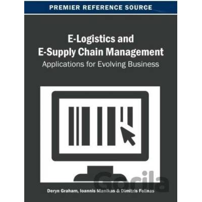 E-Logistics and E-Supply Chain Management - Deryn Graham