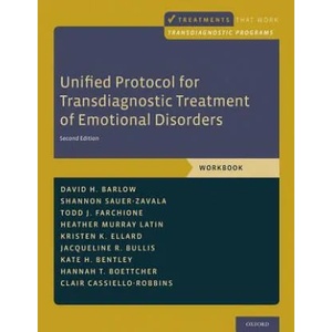 Unified Protocol for Transdiagnostic Treatment of Emotional Disorders, Workbook | Barlow, David H. (Professor of Psychology and Psychiatry, Founder, Director Emeritus, Center for Anxiety and Related Disorders, Boston University), Fa (ISBN: 9780190686017)