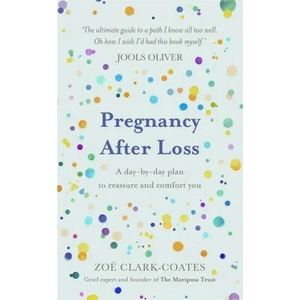 Pregnancy After Loss | Zoe Clark-Coates (ISBN: 9781409195948)
