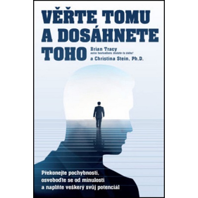 Věřte tomu a dosáhněte toho!
